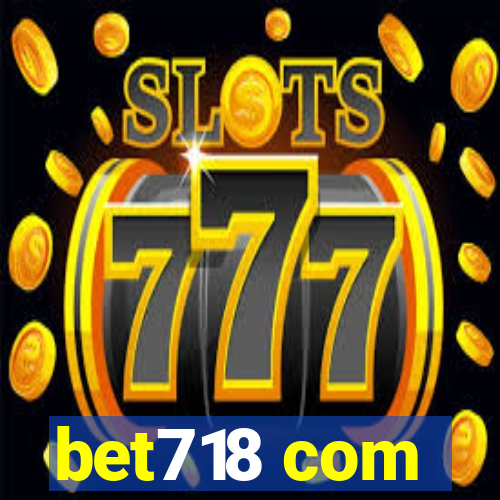 bet718 com